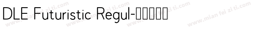 DLE Futuristic Regul字体转换